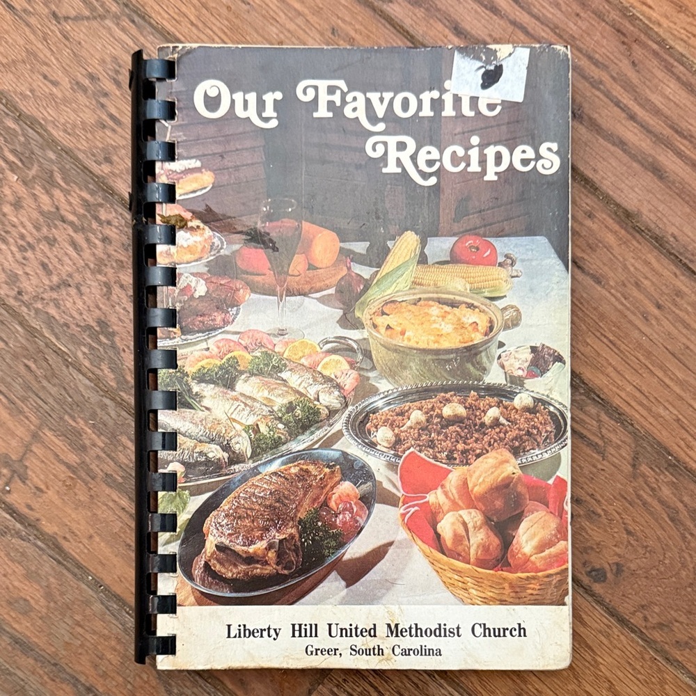 Vintage Our Favorite Recipes Liberty Hill UMC 1982